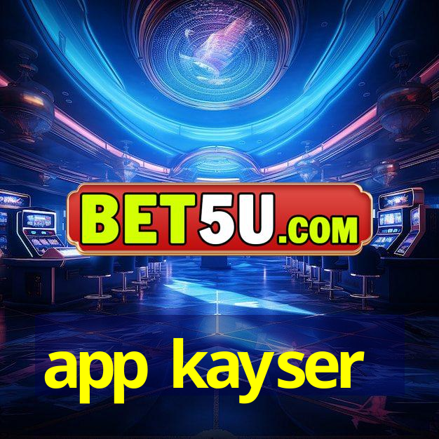 app kayser