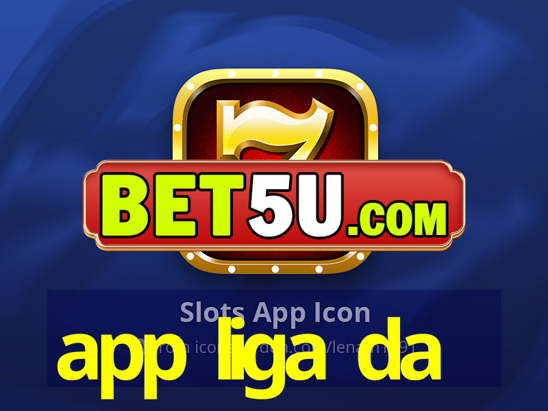 app liga da