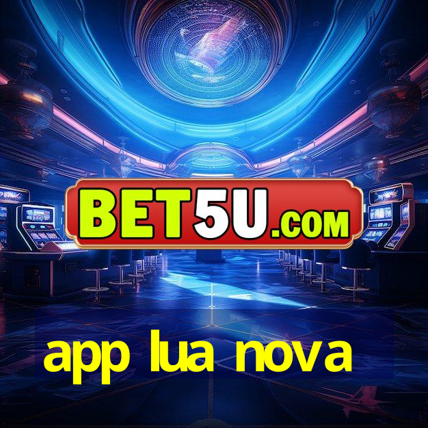 app lua nova