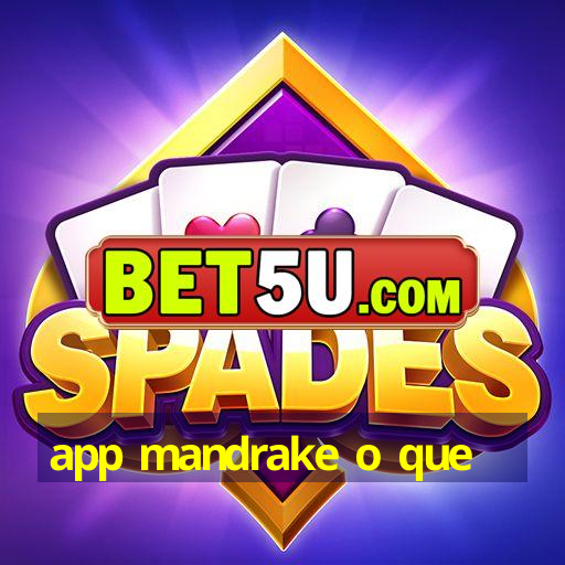 app mandrake o que