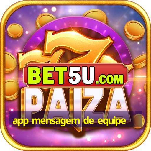 app mensagem de equipe