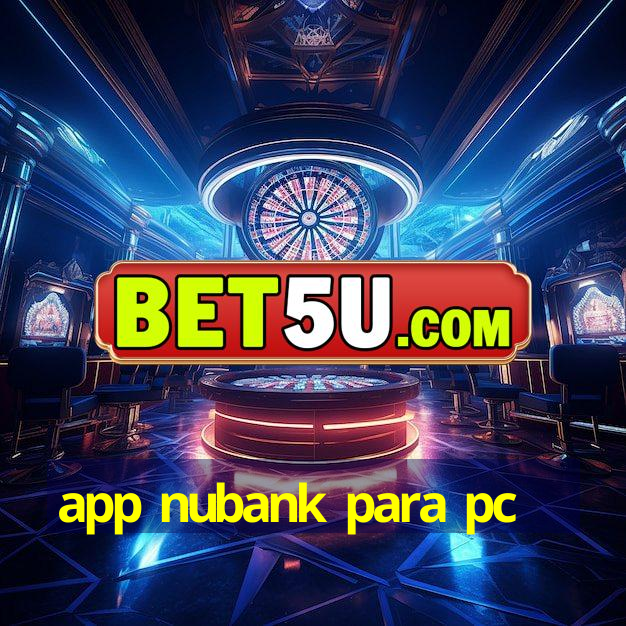 app nubank para pc