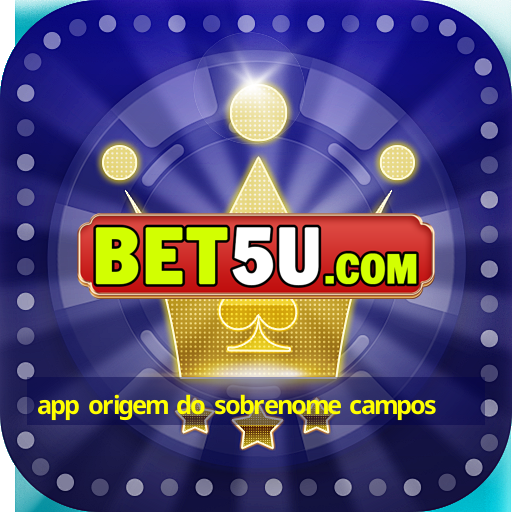 app origem do sobrenome campos