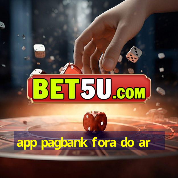 app pagbank fora do ar