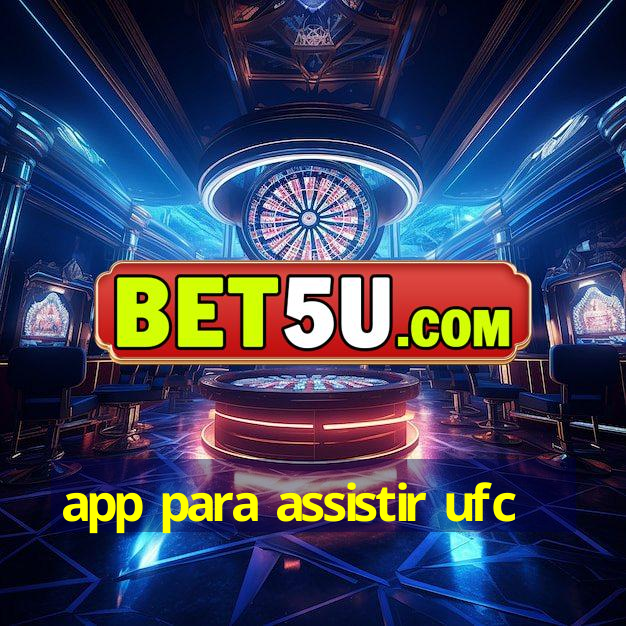 app para assistir ufc