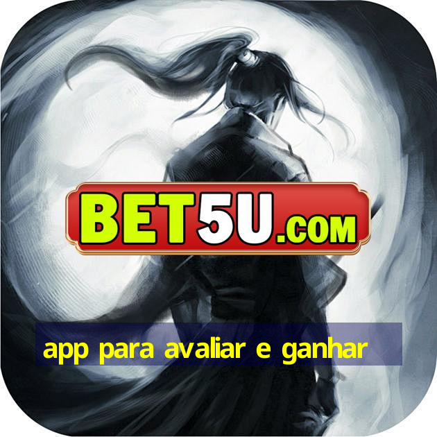 app para avaliar e ganhar