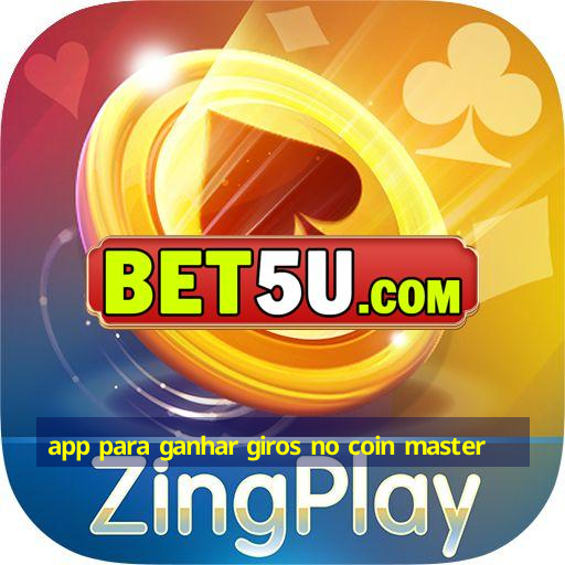 app para ganhar giros no coin master