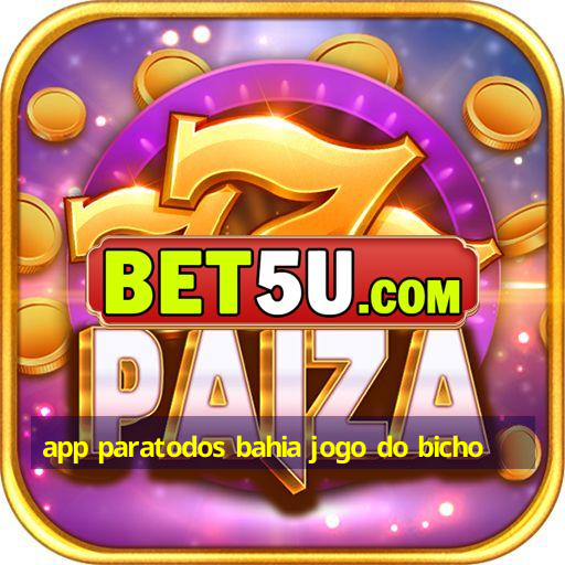 app paratodos bahia jogo do bicho