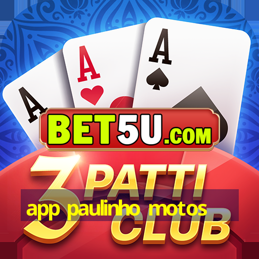 app paulinho motos