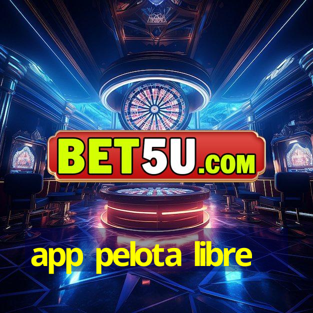 app pelota libre