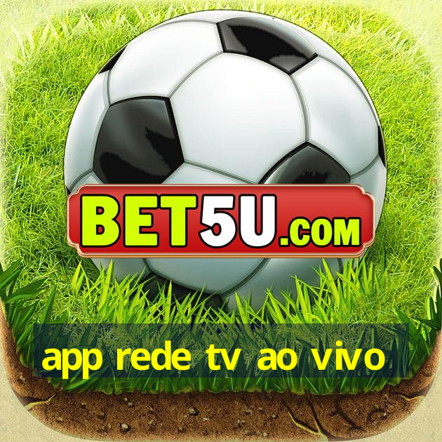 app rede tv ao vivo