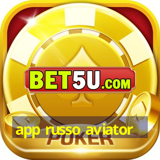 app russo aviator