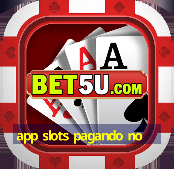 app slots pagando no