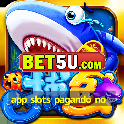 app slots pagando no