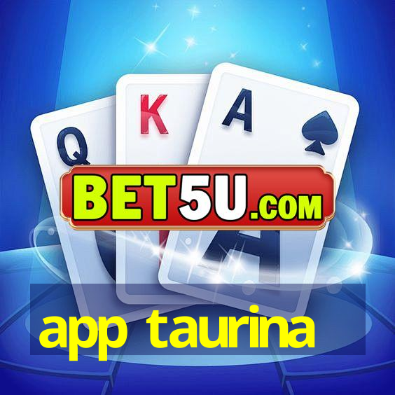 app taurina