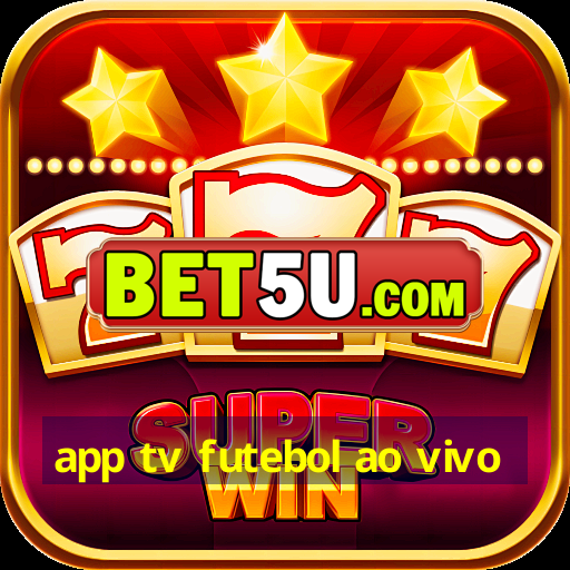 app tv futebol ao vivo