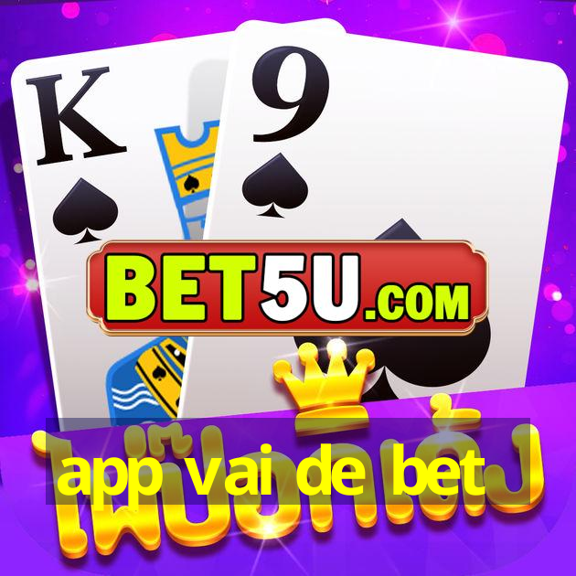 app vai de bet