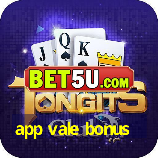 app vale bonus