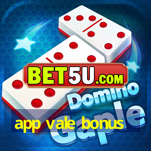 app vale bonus