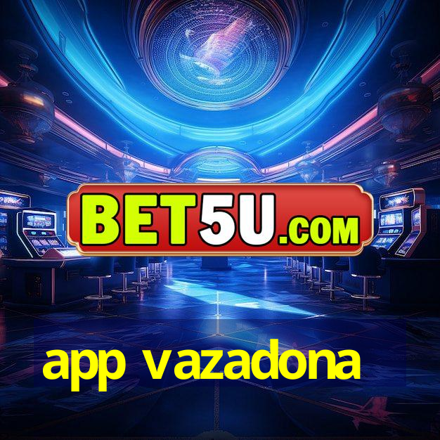 app vazadona