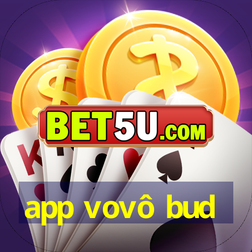 app vovô bud