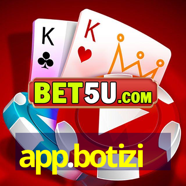 app.botizi