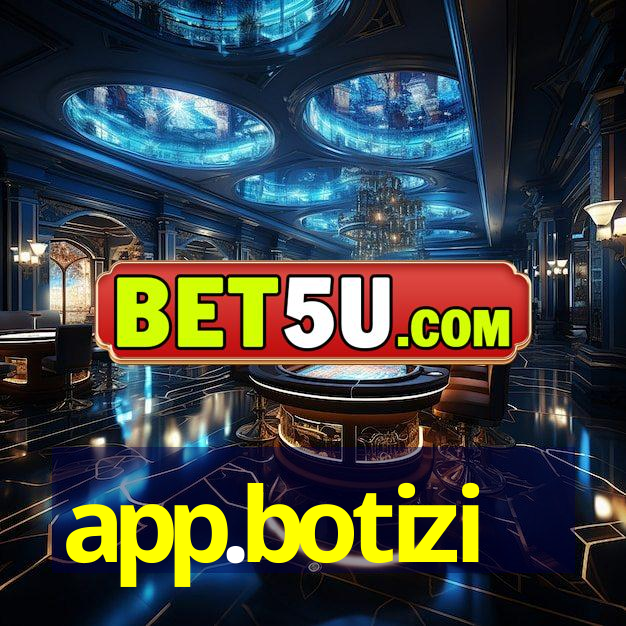 app.botizi