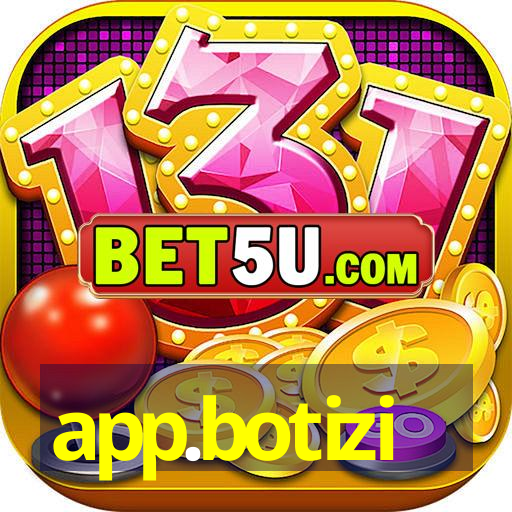 app.botizi