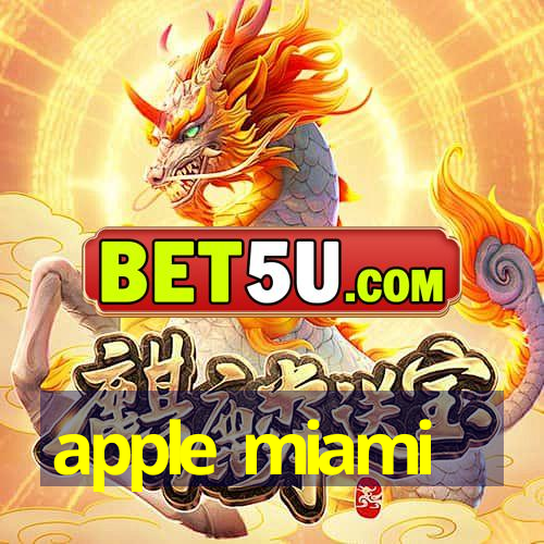 apple miami