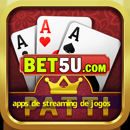 apps de streaming de jogos