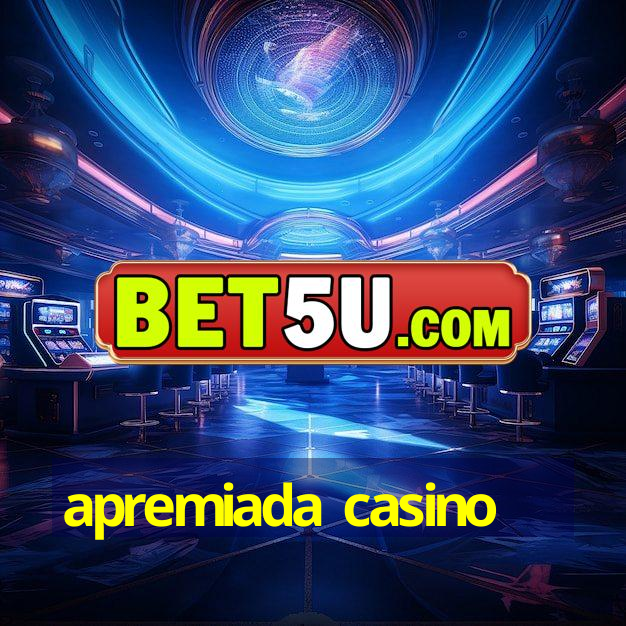 apremiada casino