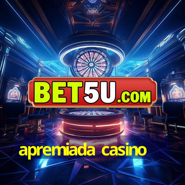 apremiada casino