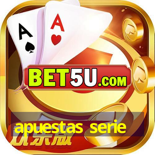 apuestas serie