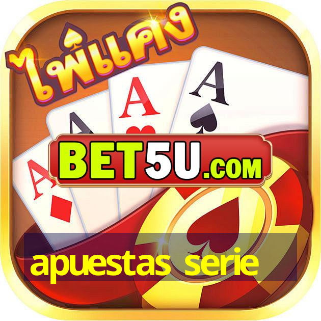 apuestas serie