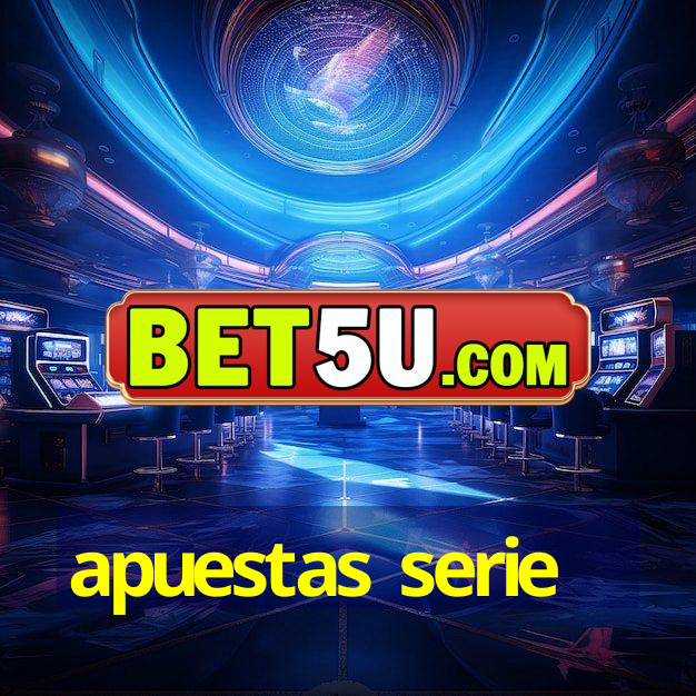 apuestas serie