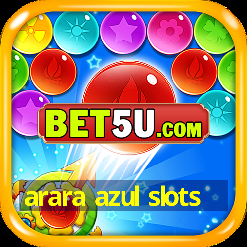 arara azul slots