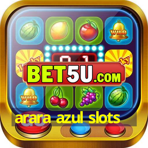 arara azul slots