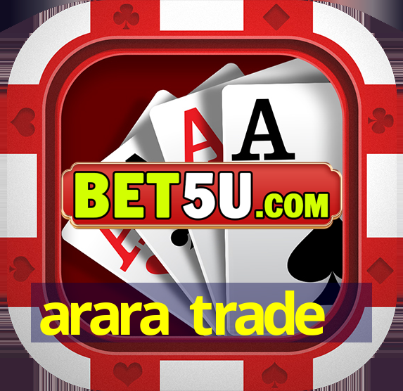 arara trade