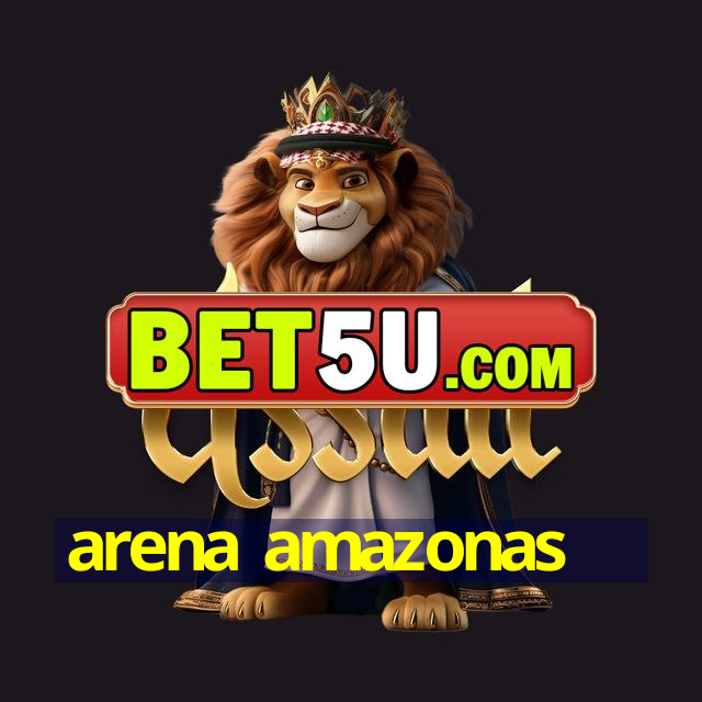 arena amazonas