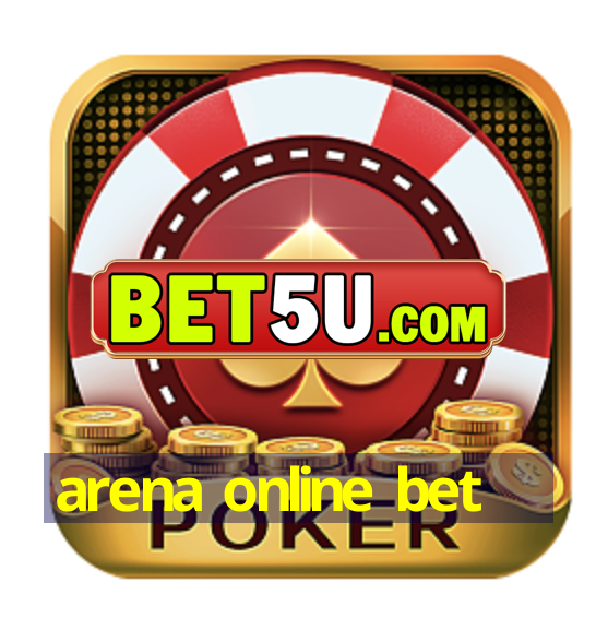 arena online bet