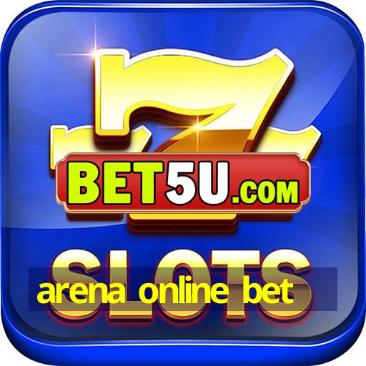 arena online bet