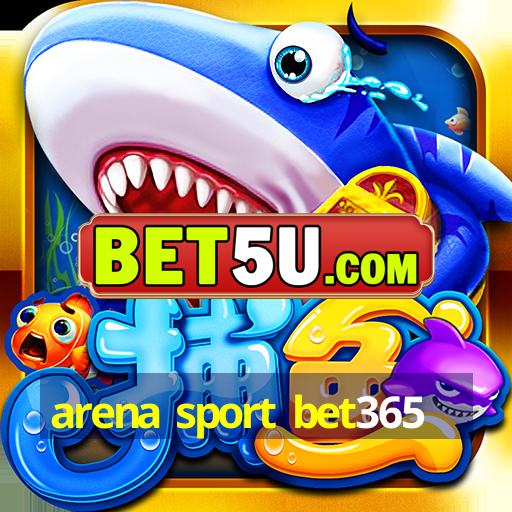 arena sport bet365