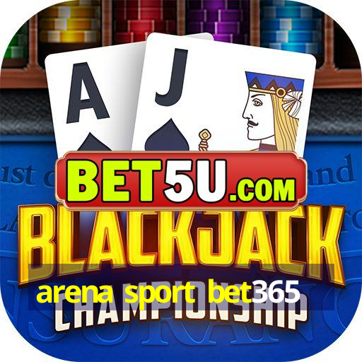 arena sport bet365