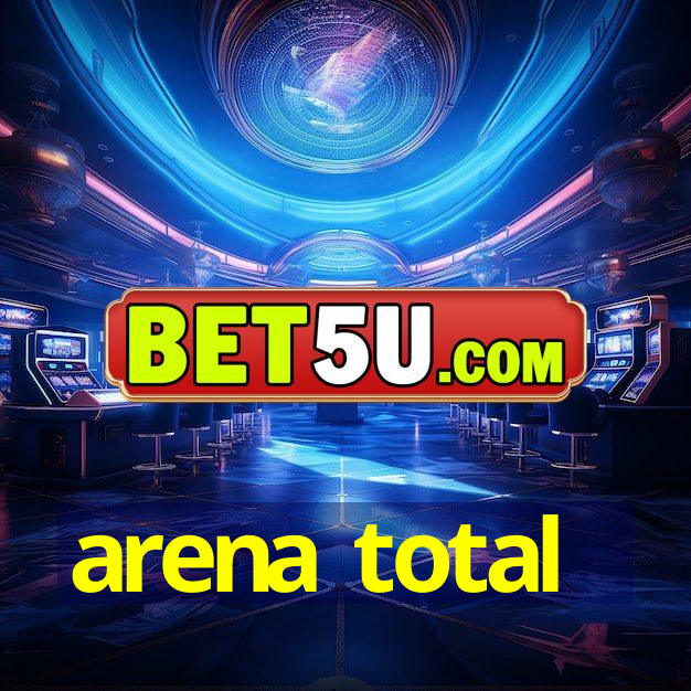 arena total