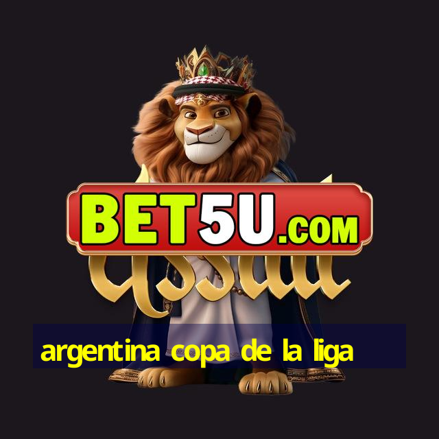 argentina copa de la liga