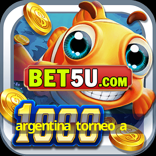 argentina torneo a