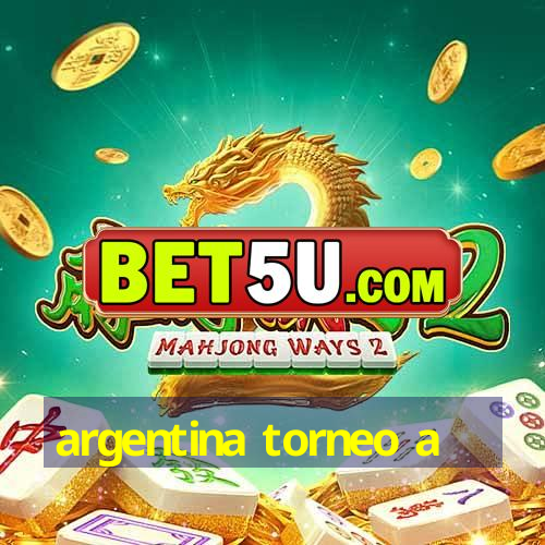 argentina torneo a