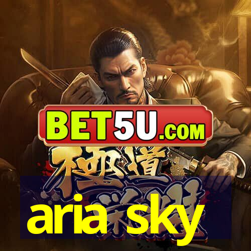 aria sky