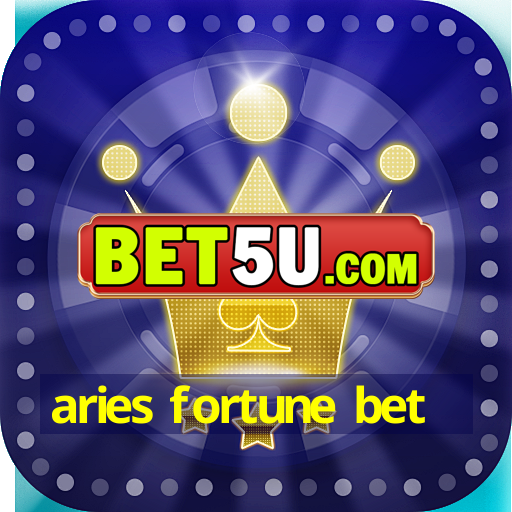 aries fortune bet