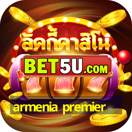 armenia premier